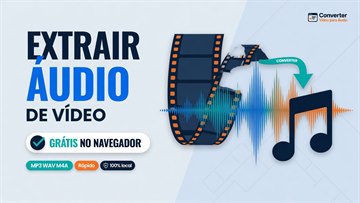Extrair Áudio de Vídeo Online Grátis - Converter Vídeo em MP3 no Navegador